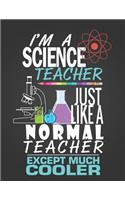 I'm a Science Teacher: Teacher Notebook Journal for Coaches, Instructors and Educators