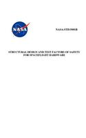 Structural Design and Test Factors of Safety for Spaceflight Hardware