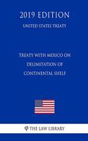 Treaty with Mexico on Delimitation of Continental Shelf (United States Treaty)