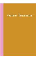Voice Lessons: Stylish 7 X 10 Notebook for Students and Teachers with Lined and Manuscript Paper for Taking Notes, Music Notation, and Vocal Exercises