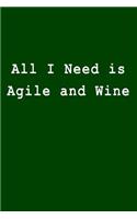 All I Need Is Agile and Wine: Blank Lined Journal