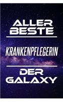 Aller Beste Krankenpflegerin Der Galaxy: Din A5 - 120 Linierte Seiten - Kalender - Schönes Notizbuch - Notizblock - Block - Lustig - Terminkalender - Geschenkidee - Abschied - Aufmerksamkei
