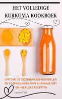 Het Volledige Kurkuma Kookboek