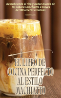 Libro de Cocina Perfecto Al Estilo Machiatto