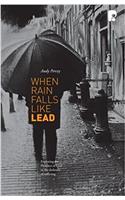 When Rain Falls Like Lead