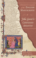 Descriptive Catalogue of the English Manuscripts of John Gower's Confessio Amantis
