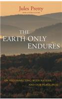 The Earth Only Endures
