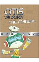 Otis the Robot: The Manual