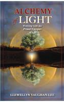 Alchemy of Light: Working with the Primal Energies of Life