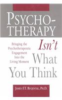 Psychotherapy Isn't What You Think