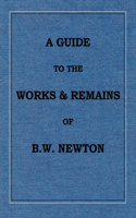 Guide to the works and remains of Benjamin Wills Newton