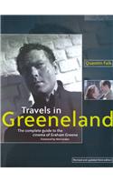 Travels in Greeneland: The Complete Guide to the Cinema of Graham Greene