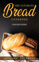 The Ultimate Bread Cookbook