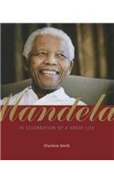 Mandela: in Celebration of A Great Life