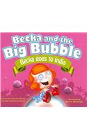 Becka and the Big Bubble: Becka Goes to India