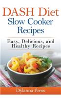 DASH Diet Slow Cooker Recipes: Easy, Delicious, and Healthy Low-Sodium Recipes(English)