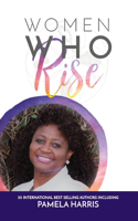 Women Who Rise- Pamela Harris