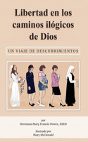 Libertad en los caminos ilógicos de Dios