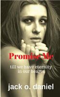 Promise Me: Till We Have Eternity in Our Hearts