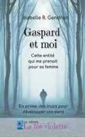 Gaspard et moi: Cette entité qui me prenait pour sa femme