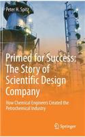 Primed for Success: The Story of Scientific Design Company