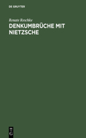 Denkumbrüche mit Nietzsche