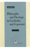 Philosophie und Theologie in Geschichte und Gegenwart