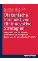 Diakonische Perspektiven Fur Innovative Strategien