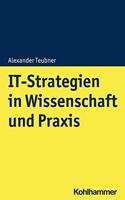 It-Strategien in Wissenschaft Und Praxis