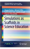 Simulations as Scaffolds in Science Education