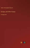 Escape, and Other Essays