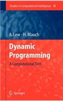 Dynamic Programming: A Computational Tool(38 Studies in Computational Intelligence)