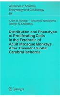 Distribution and Phenotype of Proliferating Cells in the Forebrain of Adult Macaque Monkeys After Transient Global Cerebral Ischemia