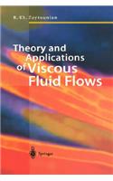 Theory and Applications of Viscous Fluid Flows