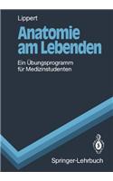 Anatomie Am Lebenden: Ein Bungsprogramm Fur Medizinstudenten