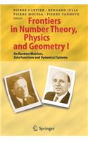 Frontiers in Number Theory, Physics, and Geometry I