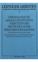 Chronologische, Areale Und Situative Varietaeten Des Deutschen in Der Sprachhistoriographie