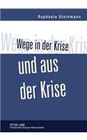 Wege in Der Krise Und Aus Der Krise