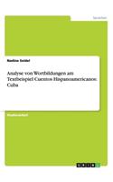 Analyse von Wortbildungen am Textbeispiel Cuentos Hispanoamericanos: Cuba