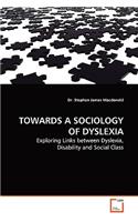 Towards a Sociology of Dyslexia