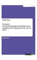 Innovative Arzneimittelmanagementmodelle in der Integrierten Versorgung nach §§ 140 a ff SGB V