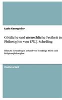 Göttliche und menschliche Freiheit in der Philosophie von F. W. J. Schelling