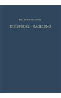Bündel-Nagelung. Experimentelle Und Klinische Studie Über Eine Neuartige Methode Der Markraum-Schienung Langer Röhrenknochen