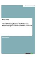 ''Youth Writing Behind the Walls'' von Awraham Cytrin. Ghetto-Literatur aus Lódź