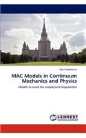 Mac Models in Continuum Mechanics and Physics