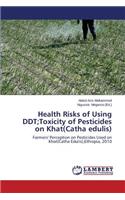 Health Risks of Using DDT;Toxicity of Pesticides on Khat(catha Edulis)