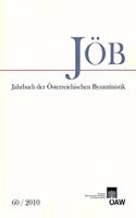 Jahrbuch Der Osterreichischen Byzantinistik / Jahrbuch Der Osterreichischen Byzantinistik Band 60/2010