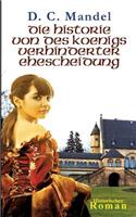 Historie von des Königs verhinderter Ehescheidung