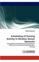 Scheduling of Sensing Activity in Wireless Sensor Networks