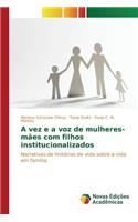 A vez e a voz de mulheres-mães com filhos institucionalizados